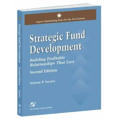 Strategic Fund Development: Building Profitable Relationships That Last: Building Profitable Relationships That Last