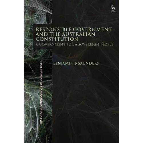 Responsible Government and the Australian Constitution: A Government for a Sovereign People