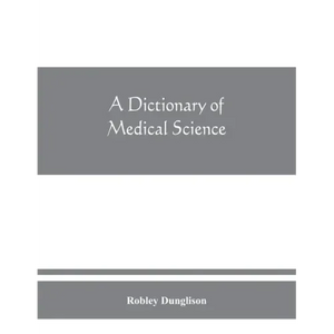 A dictionary of medical science - Paperback