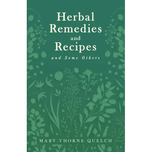 Herbal Remedies and Recipes and Some Others