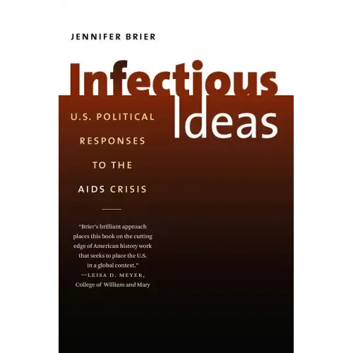 Infectious Ideas: U.S. Political Responses to the AIDS Crisis