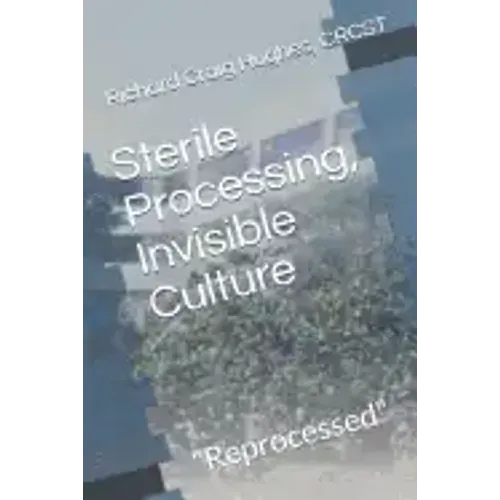 Sterile Processing, Invisible Culture: "Reprocessed"