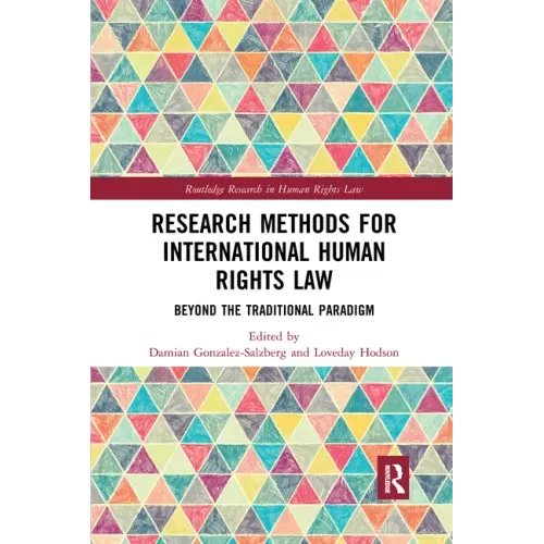 Research Methods for International Human Rights Law: Beyond the Traditional Paradigm