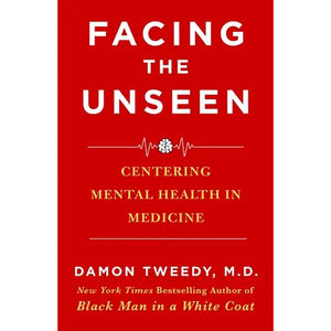 Facing the Unseen: Centering Mental Health in Medicine - Paperback