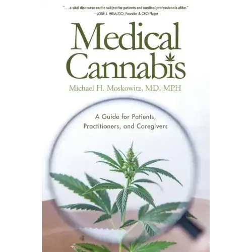Medical Cannabis: A Guide for Patients, Practitioners, and Caregivers - Paperback