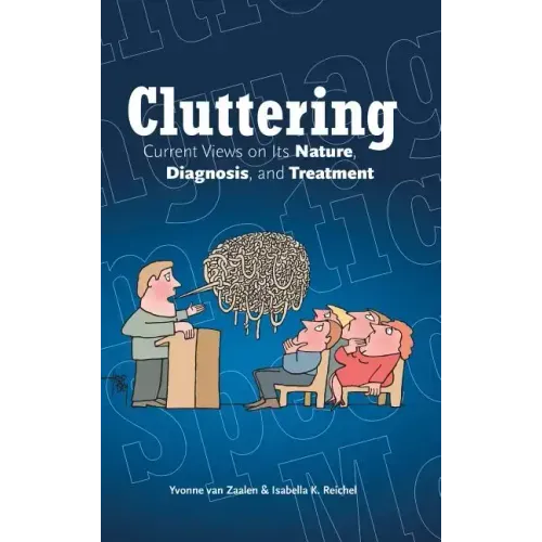 Cluttering: Current Views on its Nature, Diagnosis, and Treatment