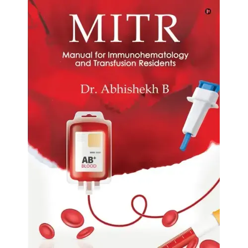 Mitr: Manual for Immunohematology and Transfusion Residents