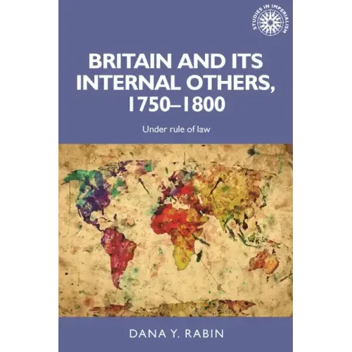 Britain and Its Internal Others, 1750-1800: Under Rule of Law