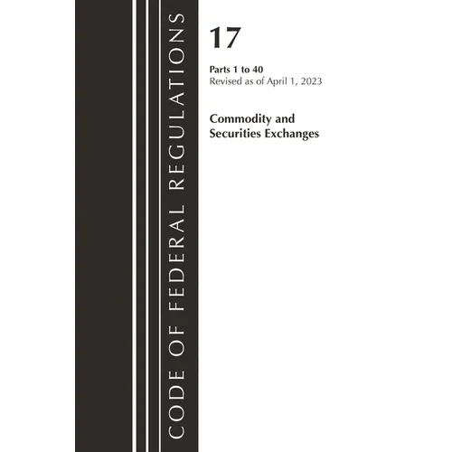 Code of Federal Regulations, Title 17 Commodity and Securities Exchanges 1-40 2023