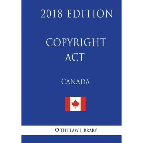 Copyright Act (Canada) - 2018 Edition
