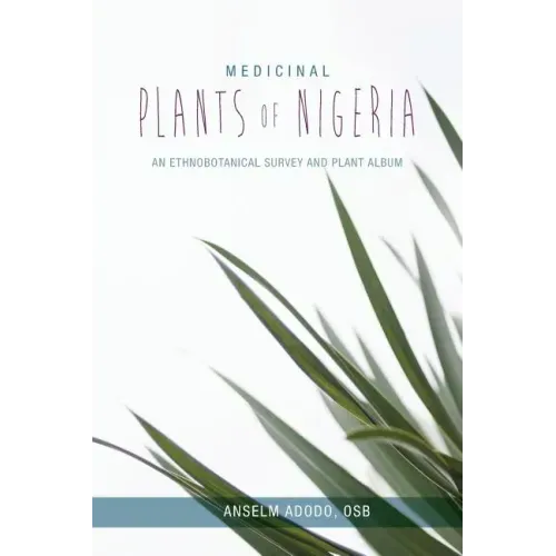 Medicinal Plants of Nigeria: An Ethnobotanical Survey and Plant Album
