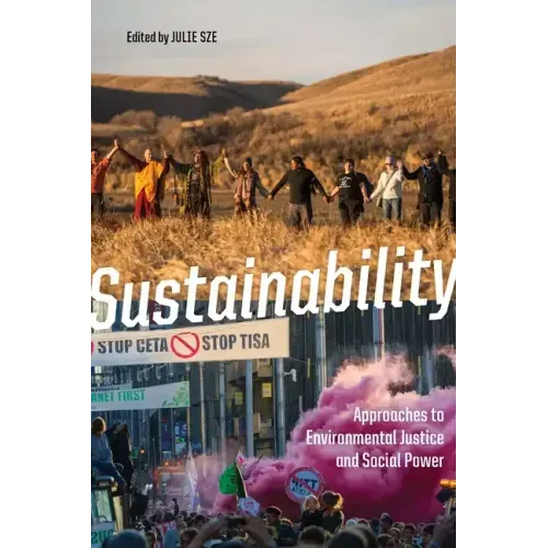 Sustainability: Approaches to Environmental Justice and Social Power