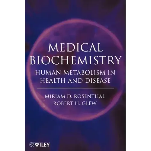 Medical Biochemistry: Human Metabolism in Health and Disease