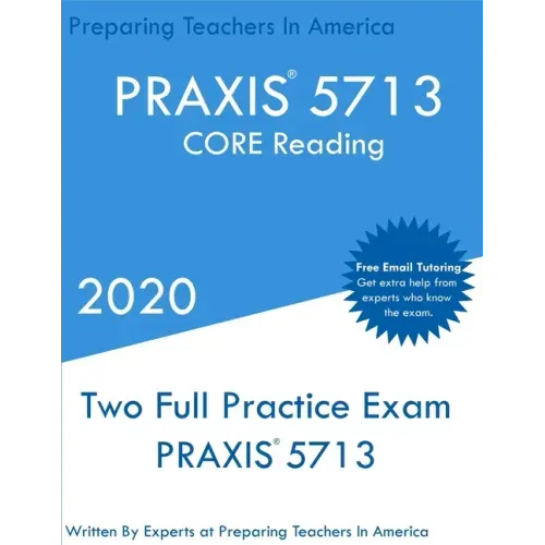 Praxis 5713: Two Full Practice PRAXIS CORE Reading Exams