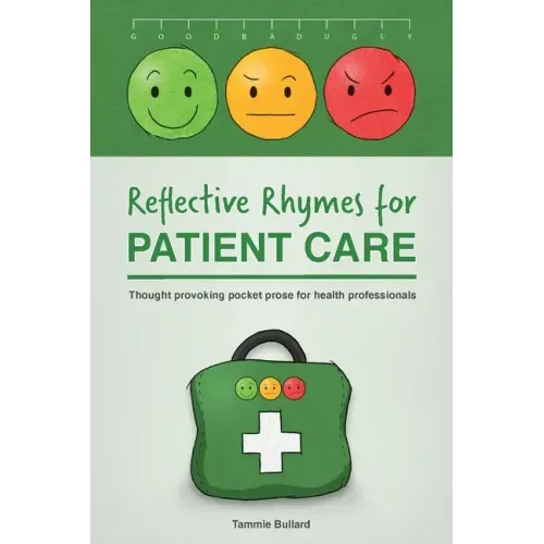 Reflective Rhymes for Patient Care: Thought provoking pocket prose for health professionals