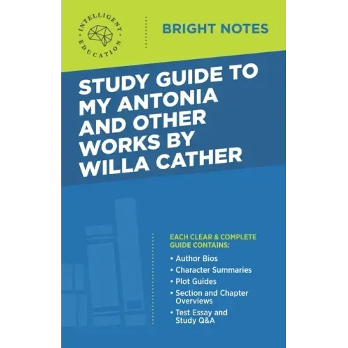 Study Guide to My Antonia and Other Works by Willa Cather