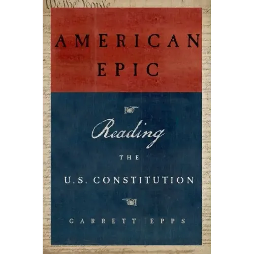 American Epic: Reading the U.S. Constitution