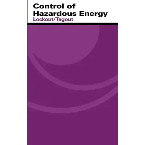 Control of Hazardous Energy: Lockout/Tagout