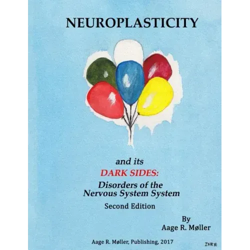 Neuroplasticity and its Dark Sides