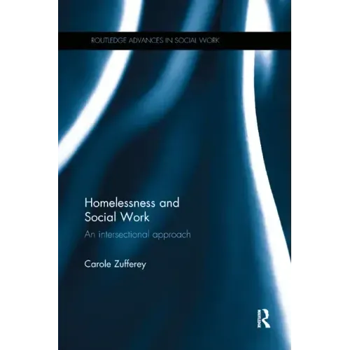 Homelessness and Social Work: An Intersectional Approach