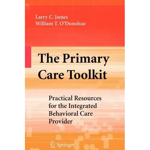 The Primary Care Toolkit: Practical Resources for the Integrated Behavioral Care Provider