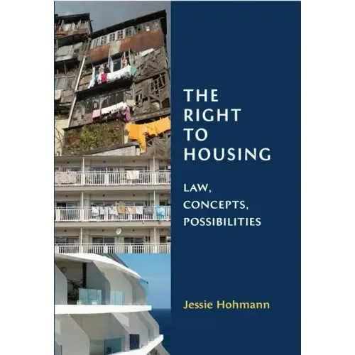 The Right to Housing: Law, Concepts, Possibilities