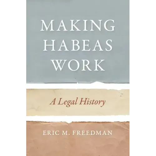 Making Habeas Work: A Legal History