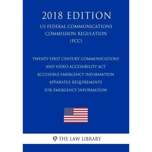 Twenty-First Century Communications and Video Accessibility Act - Accessible Emergency Information - Apparatus Requirements for Emergency Information