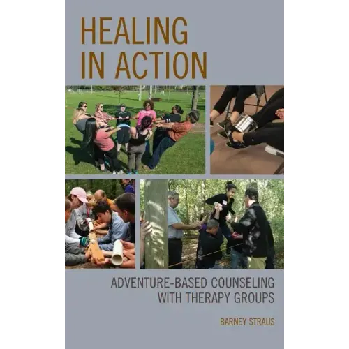 Healing in Action: Adventure-Based Counseling with Therapy Groups