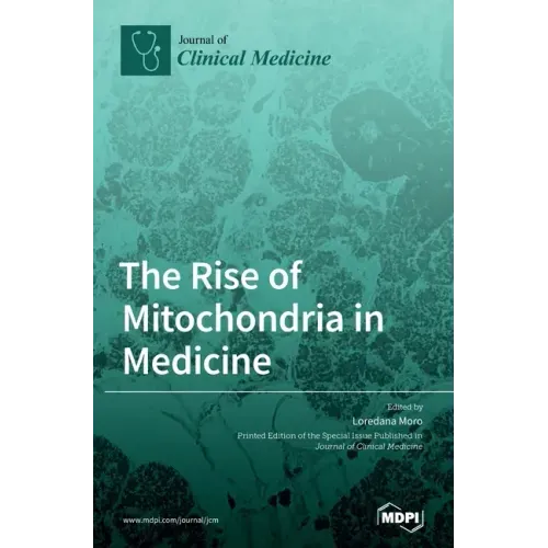 The Rise of Mitochondria in Medicine