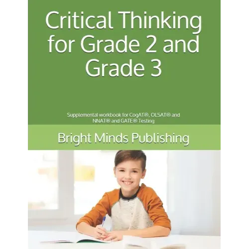 Critical Thinking for Grade 2 and Grade 3: Supplemental workbook for CogAT(R), OLSAT(R) and NNAT(R) and GATE(R) Testing