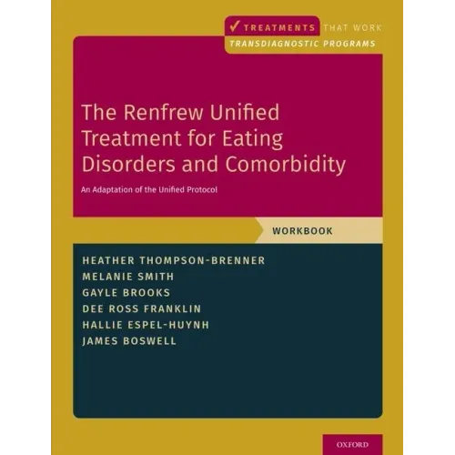The Renfrew Unified Treatment for Eating Disorders and Comorbidity: An Adaptation of the Unified Protocol, Workbook