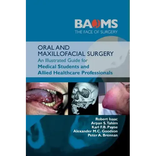 Oral and Maxillofacial Surgery: An Illustrated Guide for Medical Students and Allied Healthcare Professionals - Paperback