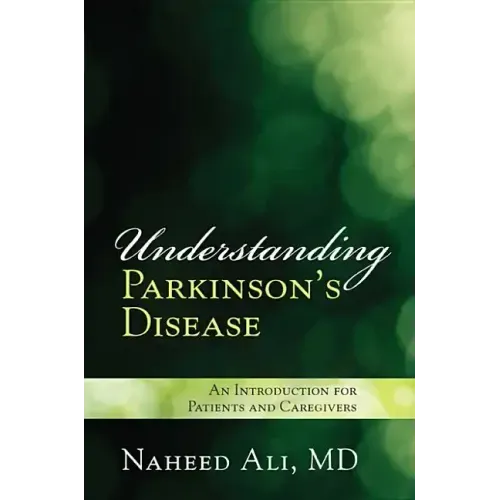 Understanding Parkinson's Disease: An Introduction for Patients and Caregivers