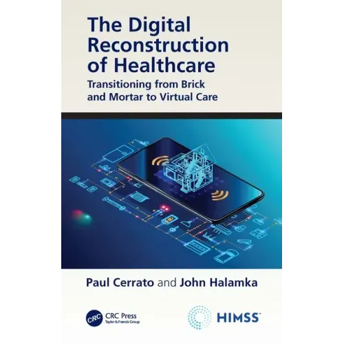 The Digital Reconstruction of Healthcare: Transitioning from Brick and Mortar to Virtual Care