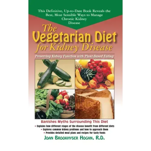 The Vegetarian Diet for Kidney Disease: Preserving Kidney Function with Plant-Based Eating
