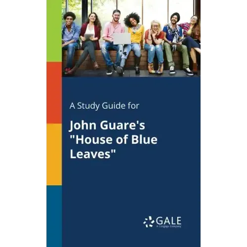 A Study Guide for John Guare's "House of Blue Leaves"