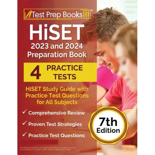 HiSET 2023 and 2024 Preparation Book: HiSET Study Guide with Practice Test Questions for All Subjects [7th Edition] - Paperback