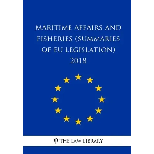 Maritime Affairs and Fisheries (Summaries of EU Legislation) 2018