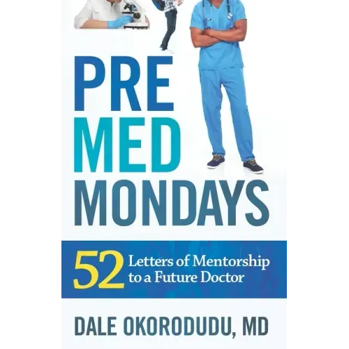 PreMed Mondays: 52 Letters of Mentorship to a Future Doctor