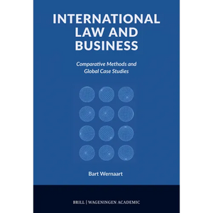 International Law and Business: Comparative Methods and Global Case Studies - Hardcover