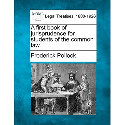 A First Book of Jurisprudence for Students of the Common Law.
