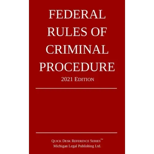 Federal Rules of Criminal Procedure; 2021 Edition