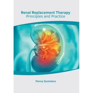 Renal Replacement Therapy: Principles and Practice - Hardcover