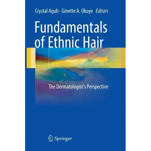Fundamentals of Ethnic Hair: The Dermatologist's Perspective