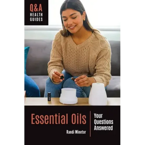 Essential Oils: Your Questions Answered - Hardcover