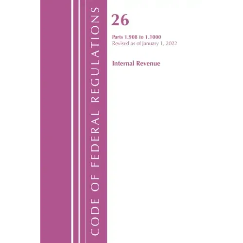 Code of Federal Regulations, Title 26 Internal Revenue 1.908-1.1000, Revised as of April 1, 2021