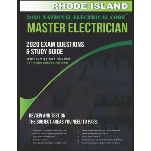 Rhode Island 2020 Master Electrician Exam Questions and Study Guide: 400+ Questions for study on the 2020 National Electrical Code