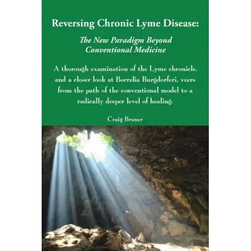 Reversing Chronic Lyme Disease: The New Paradigm Beyond Conventional Medicine
