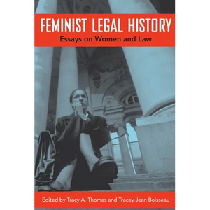 Feminist Legal History: Essays on Women and Law - Hardcover